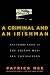 A Criminal and An Irishman: The Inside Story of the Boston Mob - IRA Connection
