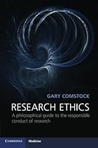 Research Ethics: A Philosophical Guide to the Responsible Conduct of Research (Cambridge Medicine (Paperback)) Research Ethics: A Philosophical Guide to the Responsible Conduct of Research (Cambridge Medicine (Paperback))