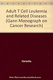 Adult T cell leukemia and related diseases