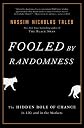 Fooled by Randomness: The Hidden Role of Chance in Life and in the Markets