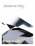 Produkt-Bild: Design in Steel / Mel Byars ; Research by Brice D'Antras, Cinzia Anguissola D'Altoe