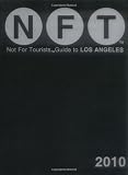 Not for Tourists Guide to Los Angeles 2010