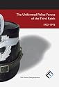 UNIFORMED POLICE FORCES OF THE THIRD REICH: 1933 - 1945