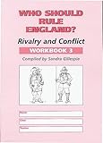 Rivalry and conflict. Workbook 3, Who should rule England?