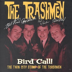 Trashmen - Bird Call!: The Twin City Stomp of the Trashmen - Zortam Music