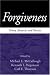 Forgiveness: Theory, Research and Practice