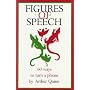 Figures of Speech: 60 Ways To Turn A Phrase