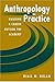 Anthropology in Practice: Building a Career Outside the Academy (Directions in Applied Anthropology)