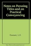 Emmet's notes on perusing titles and on practical conveyancing