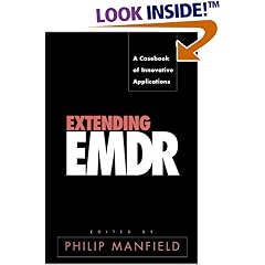 Extending Emdr: A Casebook of Innovative Applications