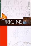 Origins, Linking Science and Scripture