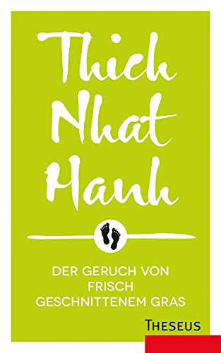 Der Geruch von frisch geschnittenem Gras: Anleitung zur Gehmeditation (German Edition)