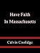 Have Faith In Massachusetts - Calvin Coolidge