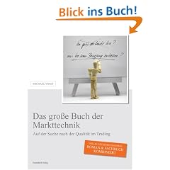 Das gro�e Buch der Markttechnik: Auf der Suche nach der Qualit�t im Trading