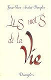 Les Mots de la vie par Anstet-Dangles