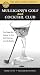 Mulligan's Golf And Cocktail Club: The Essential Guide to the Golf Game and Its Spirits... (Nuts & Bolts Series)