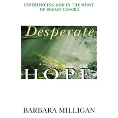 Desperate Hope: Experiencing God in the Midst of Breast Cancer