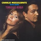Revue Charlie Musselwhite  / Tennessee Woman