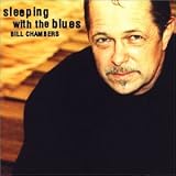 Bill Chambers - Sleeping With the Blues