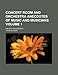 Concert Room and Orchestra Anecdotes of Music and Musicians Volume 1; Ancient and Modern