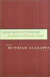 Asian Security Order: Instrumental and Normative Features