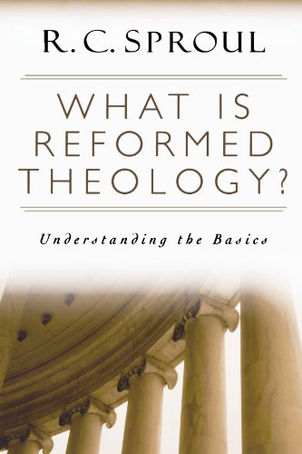 What is reformed theology?: understanding the basics