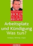 Produkt-Bild: Das ist Ihr Recht! Arbeitsplatz und K&uuml;ndigung - Was tun?: K&uuml;ndigung, Abfindung, Zeugnis