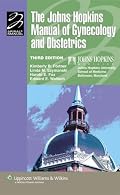 The The Johns Hopkins Manual of Gynecology and Obstetrics (Spiral Manual Series)