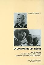 La compagnie des héros : Ma vie d'acteur avec John Wayne et les autres, dans la "John Ford Stock Company"