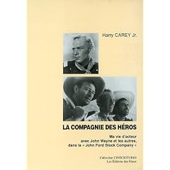 La compagnie des h�ros : Ma vie d'acteur avec John Wayne et les autres, dans la "John Ford Stock Company"