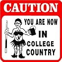 CAUTION: COLLEGE COUNTRY joke beer party sign