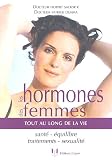 Les hormones des femmes : Tout au long de la vie par Sacksick