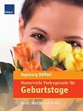 Humorvolle Vortragstexte f&uuml;r Geburtstage: Verse, Sketche und Reden - Ingeborg D&uuml;ffert