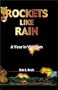 Rockets Like Rain: A Year in Vietnam (Hellgate Memories Series)