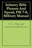 Infantry Rifle Platoon And Squad, FM 7-8, Military Manual