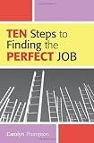 Ten Steps To Finding The Perfect Job