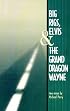 Big Rigs, Elvis & The Grand Dragon Wayne