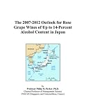 The 2007-2012 Outlook for Rose Grape Wines of Up to 14-Percent Alcohol Content in Japan