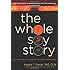 The Whole Soy Story: The Dark Side of America's Favorite Health Food