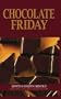 Chocolate Friday