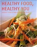Healthy Food, Healthy You: Delicious Recipes to Help You Watch Your Weight