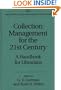 Collection Management for the 21st Century: A Handbook for Librarians (The Greenwood Library Management Collection)