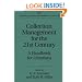 Collection Management for the 21st Century: A Handbook for Librarians (The Greenwood Library Management Collection)