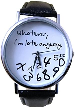 Whatever I'm Late Anyway Watch, Who Cares Watch:245