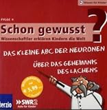 Schon gewusst? Wissenschaftler erkl�ren Kindern die Welt, Audio-CDs, Folge.4 : Das kleine ABC der Neuronen / �ber das Geheimnis des Lachens, Audio-CD - Eckart von Hirschhausen