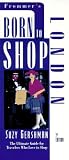 London (Frommer's Born to Shop)