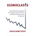 Econoclasts: The Rebels Who Sparked the Supply-Side Revolution and Restored American Prosperity (Culture of Enterprise)