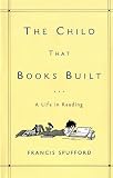 The Child That Books Built: A Life in Reading