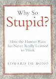 Why So Stupid?