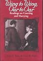 Wing to Wing, Oar to Oar: Readings on Courting and Marrying (The Ethics of Everyday Life)